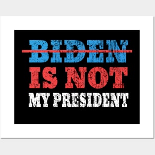 biden is not my president Posters and Art